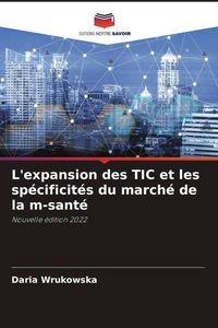 Produktbild: L'expansion des TIC et les sp&eacute;cificit&eacute;s du march&eacute; de la m-sant&eacute;