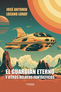 Produktbild: El guardi&aacute;n eterno y otros relatos fant&aacute;sticos