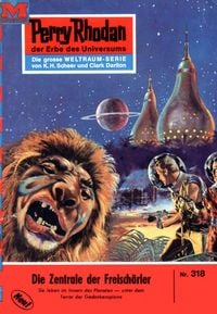 Produktbild: Perry Rhodan 318: Die Zentrale der Freisch&auml;rler