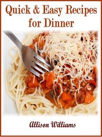 Produktbild: Quick & Easy Recipes for Dinner (Quick and Easy Recipes, #3)