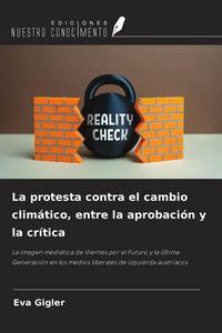 Produktbild: La protesta contra el cambio clim&aacute;tico, entre la aprobaci&oacute;n y la cr&iacute;tica