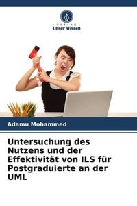 Produktbild: Untersuchung des Nutzens und der Effektivit&auml;t von ILS f&uuml;r Postgraduierte an der UML
