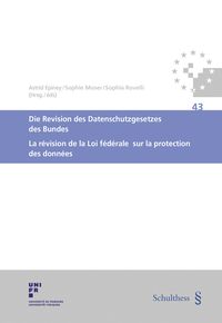 Produktbild: Die Revision des Datenschutzgesetzes des Bundes / La r&eacute;vision de la Loi f&eacute;d&eacute;rale sur la protection des donn&eacute;es