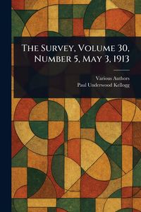 Produktbild: The Survey, Volume 30, Number 5, May 3, 1913