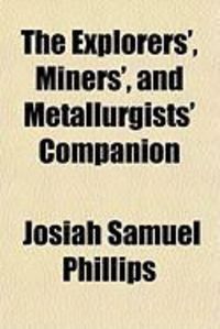 Produktbild: The Explorers', Miners', and Metallurgists' Companion