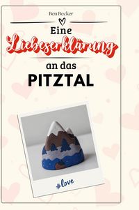 Produktbild: Eine Liebeserkl&auml;rung an das Pitztal