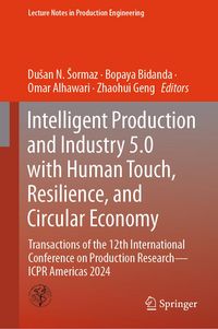 Produktbild: Intelligent Production and Industry 5.0 with Human Touch, Resilience, and Circular Economy