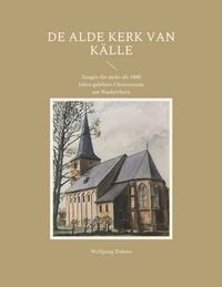 Produktbild: De Alde Kerk van K&auml;lle