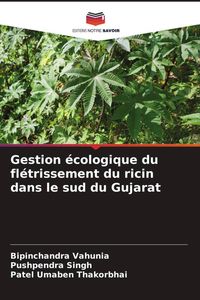 Produktbild: Gestion &eacute;cologique du fl&eacute;trissement du ricin dans le sud du Gujarat