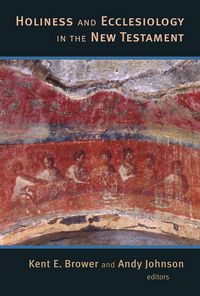 Produktbild: Holiness and Ecclesiology in the New Testament