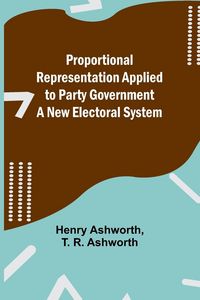 Produktbild: Proportional Representation Applied to Party Government