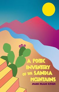 Produktbild: A Poetic Inventory of the Sandia Mountains