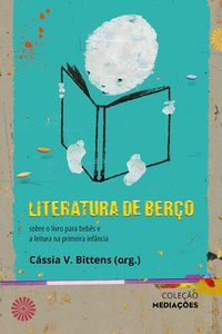 Produktbild: Literatura de Ber&ccedil;o: sobre o livro para beb&ecirc;s e a leitura na primeira inf&acirc;ncia