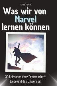 Produktbild: Was wir von Marvel lernen k&ouml;nnen
