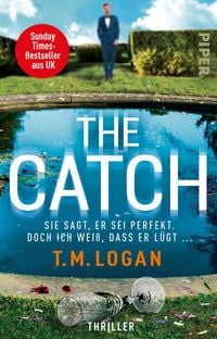 Produktbild: The Catch - Sie sagt, er sei perfekt. Doch ich wei&szlig;, dass er l&uuml;gt ...