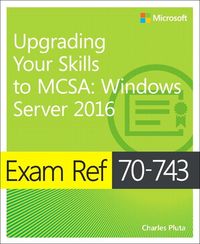 Bild vom Artikel Exam Ref 70-743 Upgrading Your Skills to MCSA vom Autor Charles Pluta