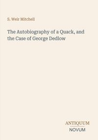 Produktbild: The Autobiography of a Quack, and the Case of George Dedlow