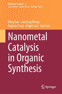 Produktbild: Nanometal Catalysis in Organic Synthesis