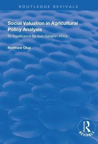 Produktbild: Okai, M: Social Valuation in Agricultural Policy Analysis