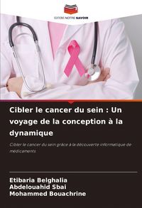 Produktbild: Cibler le cancer du sein : Un voyage de la conception &agrave; la dynamique
