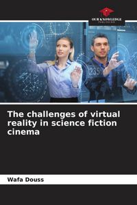 Produktbild: The challenges of virtual reality in science fiction cinema