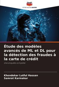Produktbild: &Eacute;tude des mod&egrave;les avanc&eacute;s de ML et DL pour la d&eacute;tection des fraudes &agrave; la carte de cr&eacute;dit