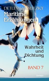 Produktbild: Maritime Erz&auml;hlungen - Wahrheit und Dichtung (Band 7)