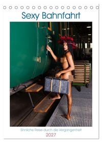 Produktbild: Sexy Bahnfahrt (Tischkalender 2027 DIN A5 hoch), CALVENDO Monatskalender