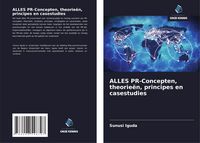 Produktbild: ALLES PR-Concepten, theorie&euml;n, principes en casestudies
