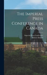 Produktbild: The Imperial Press Conference in Canada [microform]