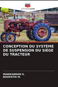 Produktbild: Conception Du Syst&egrave;me De Suspension Du Si&egrave;ge Du Tracteur