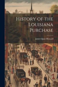 Produktbild: History of the Louisiana Purchase