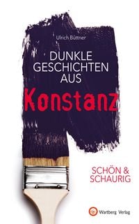 Produktbild: SCH&Ouml;N & SCHAURIG - Dunkle Geschichten aus Konstanz