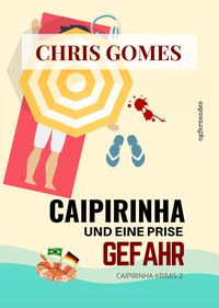 Produktbild: Caipirinha und eine Prise Gefahr