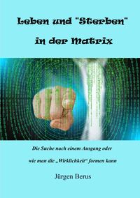 Produktbild: Leben und &bdquo;Sterben&ldquo; in der Matrix