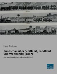 Produktbild: Rundschau &uuml;ber Schiffahrt, Landfahrt und Welthandel (1887)