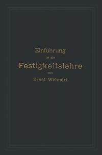 Produktbild: Einf&uuml;hrung in die Festigkeitslehre nebst Aufgaben aus dem Maschinenbau und der Baukonstruktion