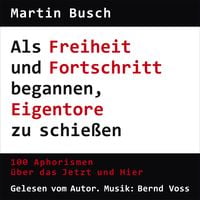 Produktbild: Als Freiheit und Fortschritt begannen, Eigentore zu schie&szlig;en
