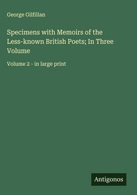 Produktbild: Specimens with Memoirs of the Less-known British Poets; In Three Volume
