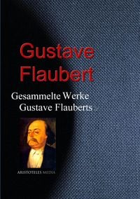 Bild vom Artikel Gesammelte Werke Gustave Flauberts vom Autor Gustave Flaubert
