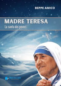 Produktbild: Madre Teresa - la santa dei poveri