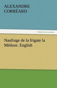 Produktbild: Naufrage de la frigate la M&eacute;duse. English