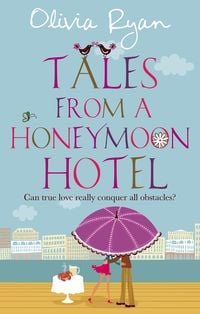 Produktbild: Tales From A Honeymoon Hotel: a warm and witty holiday read about life after 'I Do'