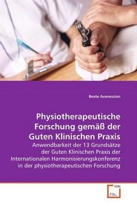 Produktbild: Avanessian, B: Physiotherapeutische Forschung gem&auml;&szlig; der Gute
