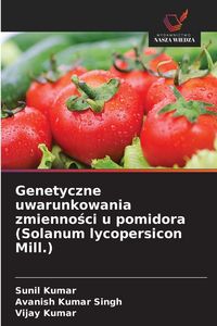 Produktbild: Genetyczne uwarunkowania zmienno&iquest;ci u pomidora (Solanum lycopersicon Mill.)