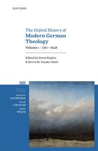 Produktbild: The Oxford History of Modern German Theology, Volume 1: 1781-1848