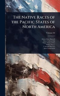 Produktbild: The Native Races of the Pacific States of North America