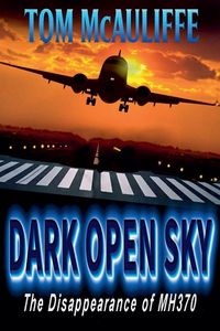 Produktbild: Dark Open Sky - The Disappearance of Flight MH 370
