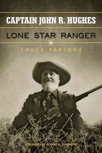 Produktbild: Captain John R. Hughes, Lone Star Ranger