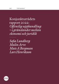 Produktbild: Konjunkturr&aring;dets rapport 2022: Offentlig upphandling - i gr&auml;nslandet mellan ekonomi och juridik